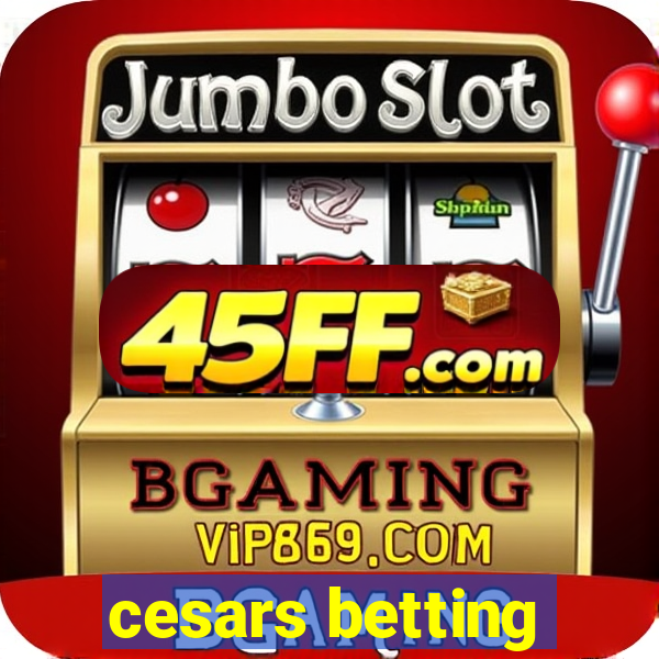 cesars betting